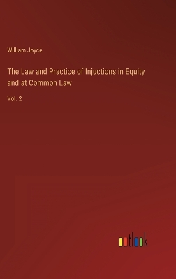 Book cover for The Law and Practice of Injuctions in Equity and at Common Law