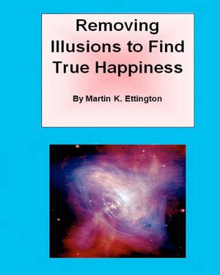 Book cover for Removing Illusions To Find True Happiness