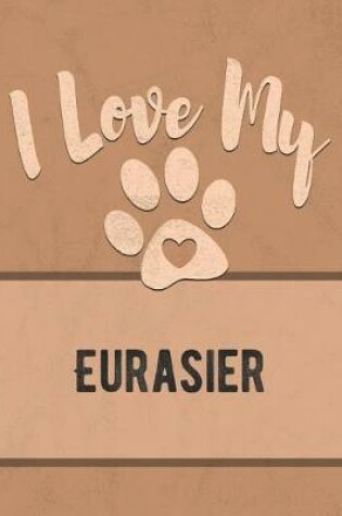 Cover of I Love My Eurasier