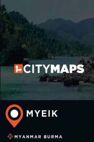 Cover of City Maps Myeik Myanmar Burma