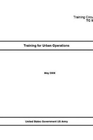 Cover of Training Circular TC 90-1 Training for Urban Operations May 2008