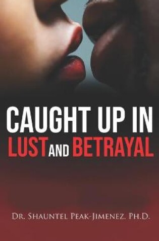 Cover of Caught Up In Lust And Betrayal