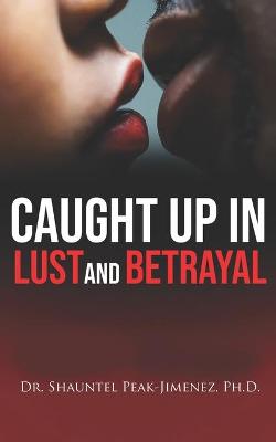 Book cover for Caught Up In Lust And Betrayal
