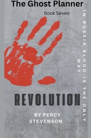 Cover of The Ghost Planner ... Book Seven ... Revolution