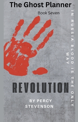 Book cover for The Ghost Planner ... Book Seven ... Revolution