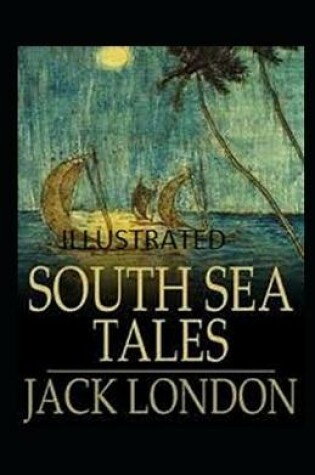 Cover of South Sea Tales Illustrated