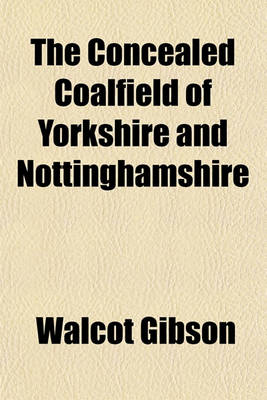 Book cover for The Concealed Coalfield of Yorkshire and Nottinghamshire