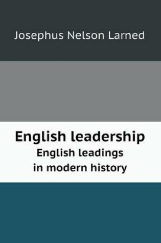 Cover of English leadership English leadings in modern history