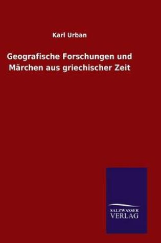 Cover of Geografische Forschungen und Märchen aus griechischer Zeit