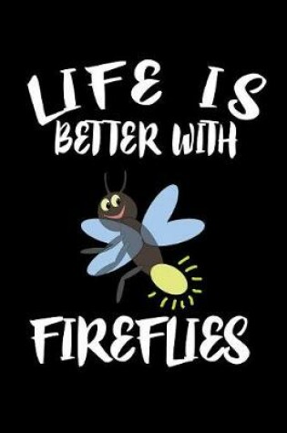 Cover of Life Is Better With Fireflies