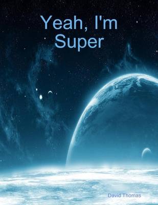 Book cover for Yeah, I'm Super
