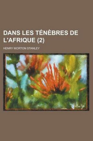 Cover of Dans Les Tenebres de L'Afrique (2 )