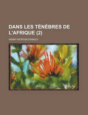 Book cover for Dans Les Tenebres de L'Afrique (2 )