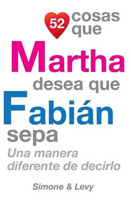 Cover of 52 Cosas Que Martha Desea Que Fabián Sepa