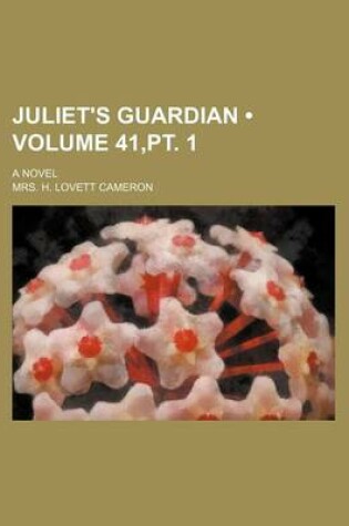 Cover of Juliet's Guardian (Volume 41, PT. 1); A Novel