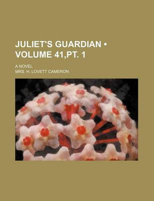 Book cover for Juliet's Guardian (Volume 41, PT. 1); A Novel