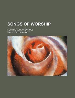 Book cover for Songs of Worship; For the Sunday-School