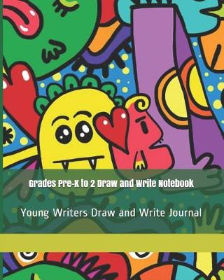 Book cover for Grades Pre-K to 2 Draw and Write Notebook