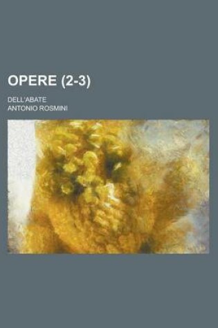 Cover of Opere; Dell'abate (2-3)