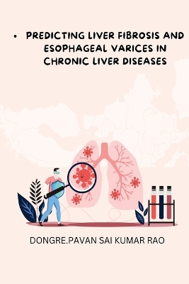 Book cover for Predicting Liver Fibrosis and Esophageal Varices in Chronic Liver Diseases