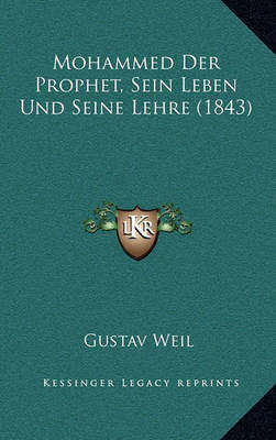 Book cover for Mohammed Der Prophet, Sein Leben Und Seine Lehre (1843)