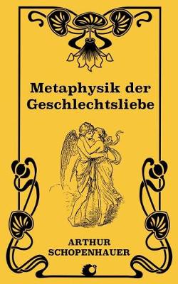 Book cover for Metaphysik Der Geschlechtsliebe