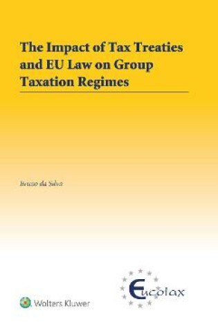 Cover of The Impact of Tax Treaties and EU Law on Group Taxation Regimes