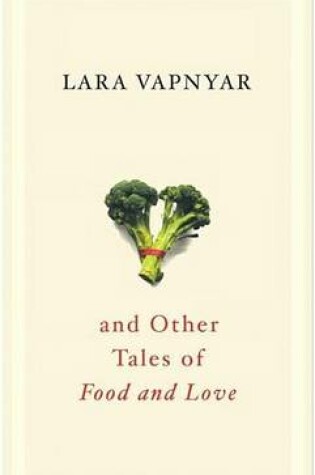 Cover of Broccoli and Other Tales of Food and Love