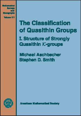 Cover of The Classification of Quasithin Groups, Volume 1; Structure of Strongly Quasithin $K$-groups