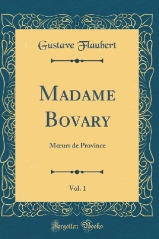 Cover of Madame Bovary, Vol. 1