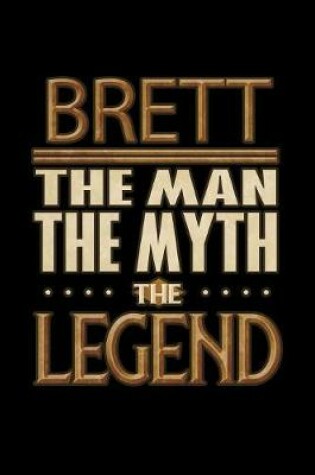 Cover of Brett The Man The Myth The Legend