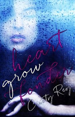 Heart Grow Fonder by Cristy Rey