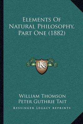 Book cover for Elements of Natural Philosophy, Part One (1882)