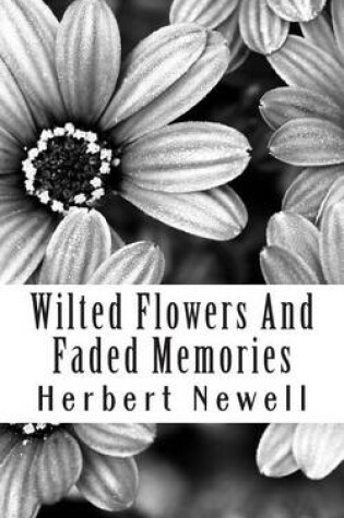 Cover of Wilted Flowers And Faded Memories