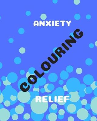 Book cover for Anxiety Colouring Relief