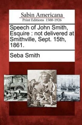 Cover of Speech of John Smith, Esquire