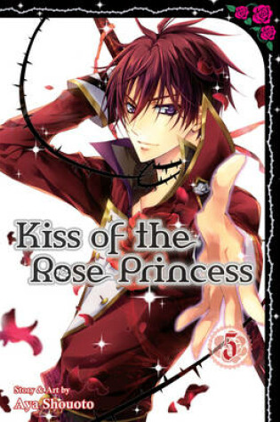 Cover of Kiss of the Rose Princess, Vol. 5