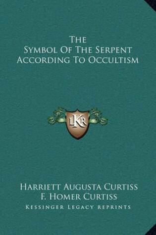 Cover of The Symbol of the Serpent According to Occultism