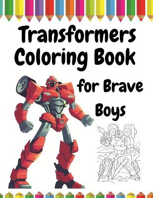 Book cover for Transformers Coloring Book for Brave Boys