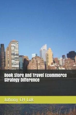 Cover of Book Store And Travel Ecommerce Strategy Difference