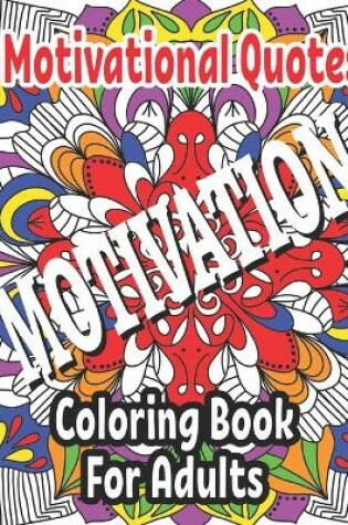Cover of Motivational Quotes Coloring Book For Adults
