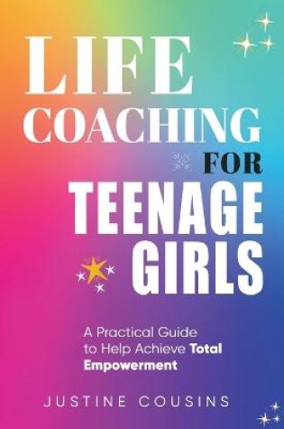 Cover of Life Coaching for Teenage Girls