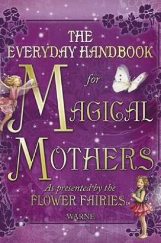 Cover of Everyday Handbook for Magical Mothers as Presented by the Flower Fairies