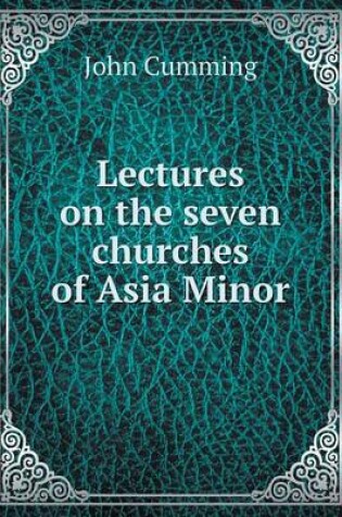 Cover of Lectures on the seven churches of Asia Minor
