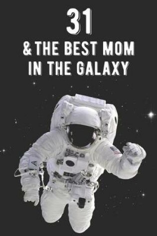 Cover of 31 & The Best Mom In The Galaxy