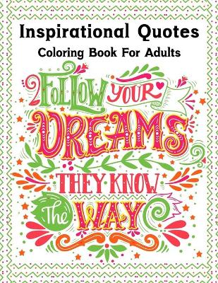 Book cover for Inspirational Quotes Coloring Book For Adults