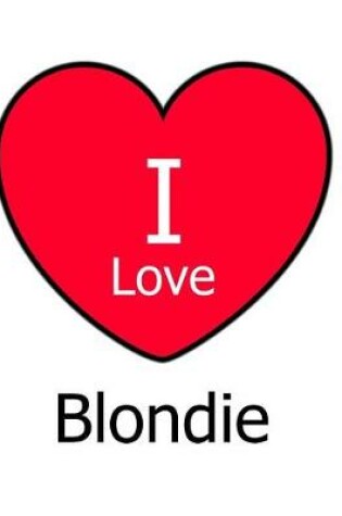 Cover of I Love Blondie