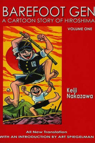 Cover of Barefoot Gen #1: A Cartoon Story Of Hiroshima