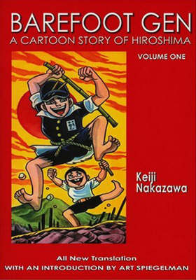 Book cover for Barefoot Gen #1: A Cartoon Story Of Hiroshima