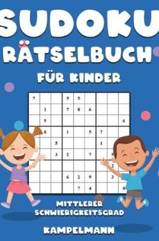 Cover of Sudoku Rätselbuch für Kinder Mittlerer Schwierigkeitsgrad